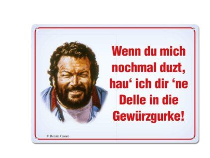 Cedule Bud Spencer Wenn Du mich nochmal duzt 10x15cm